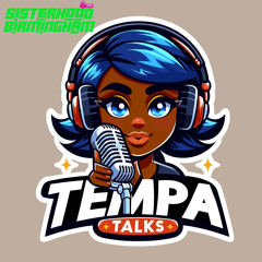 TEMPA TALKS - Special Guest (Sisterhood) & Guest Mix By DJ Z