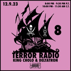 🏴‍☠️ TERROR RADIO 🏴‍☠️ 8 - King Cholo & Deltatron