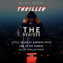Thriller (Dub of the Damned / Killer Thriller Beats)- Michael Jackson