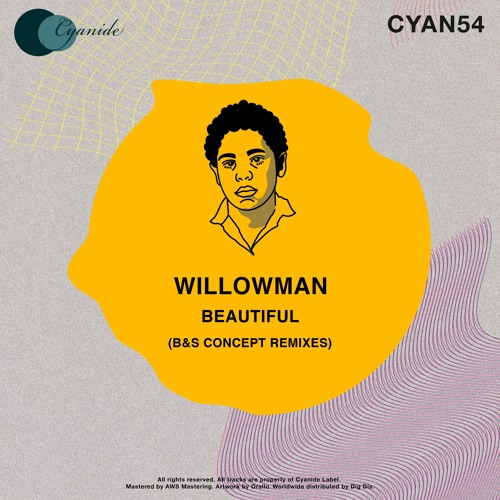 PREMIERE: Willowman - Beautiful (B&S Concept Housey Remix)[CYAN54]
