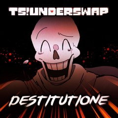 TS!Underswap - DESTITUTIONE (Arrangement, v1)