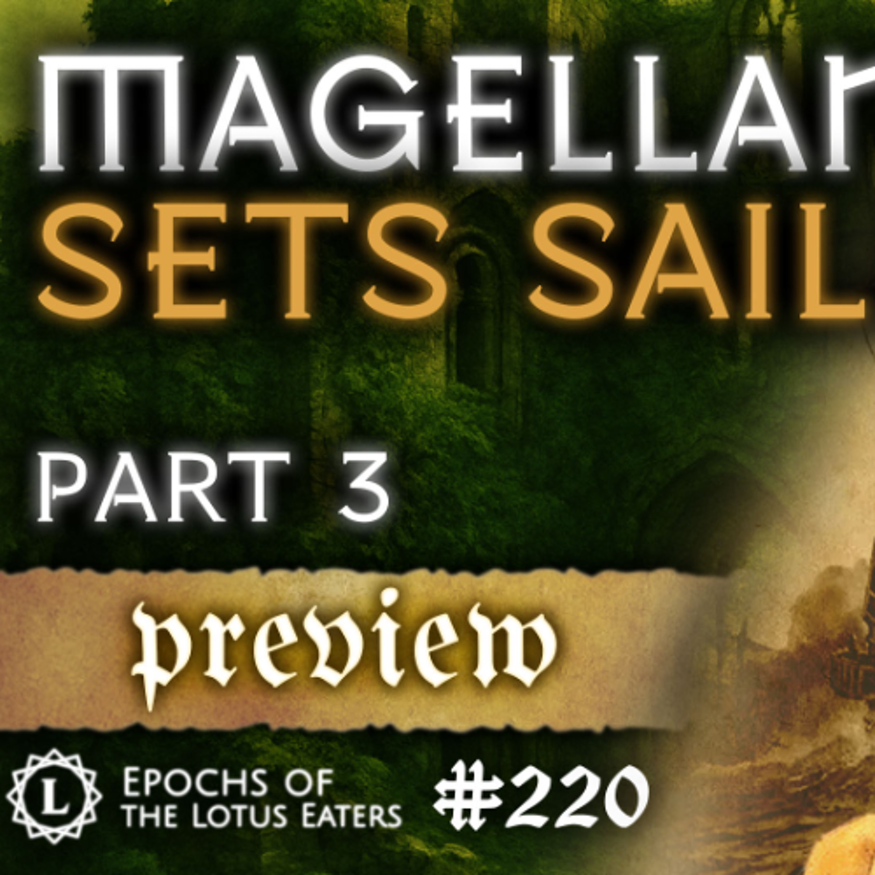 PREVIEW: Epochs #220 | Magellan: Part III