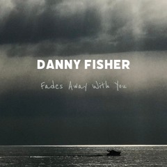 Fades Away With You