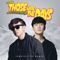 JJ Lin - Those Were The Days 那些你很冒险的梦 (Inquisitive Remix)