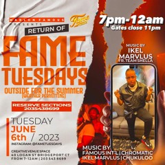 IKEL MARVLUS & CHUKULOO -FAME TUESDAYS THE RETURN  BRIDGEPORT CT- 6/6/2023