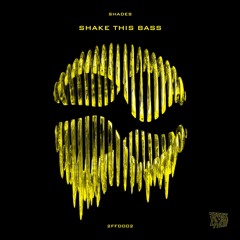Shades - Shake This Bass [Free DL]