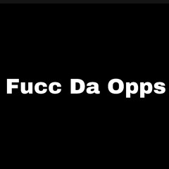 Fucc Da Opps (Produced By YGOD)
