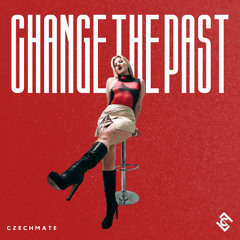 Czechmate - Change The Past