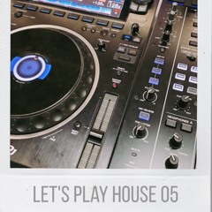 Let's Play House 05