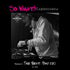 So What Radioshow 511/The Beat-Pimp (UK)