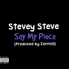 Say My Piece(Produced by Cormill)