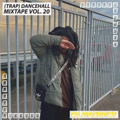 (Trap) Dancehall Mixtape Vol. 20