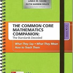 [$ The Common Core Mathematics Companion: The Standards Decoded, Grades K-2: What They Say, Wha