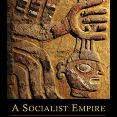 [VIEW] EBOOK 💝 A Socialist Empire: The Incas of Peru by  Louis Baudin,Arthur Goddard