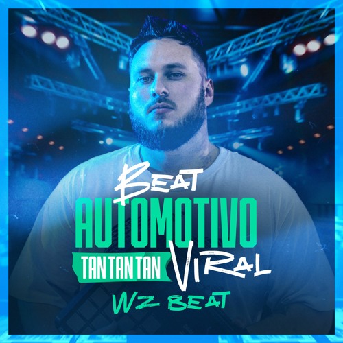 Beat Automotivo Tan Tan Tan Viral - WZ Beat (Trend Knock Knock TikTok)