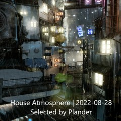 House Atmosphere | 2022-08-28