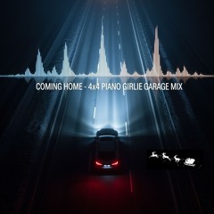 Coming Home -  4x4  Piano Girlie  Garage Mix