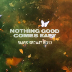 Felix Cartal & Elohim - Nothing Good Comes Easy |Raivis Ordway Remix