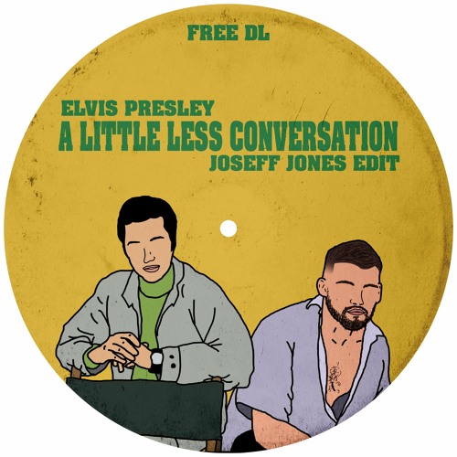 Elvis Presley - A Little Less Conversation (Joseff Jones Edit)