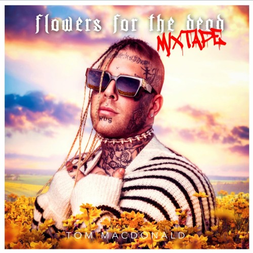 Stream Tom MacDonald Listen to Flowers For The Dead playlist online