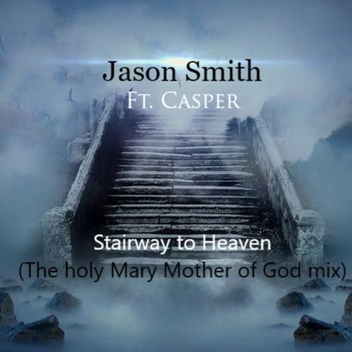 Stairway To Heaven (The Holy Mary Mother of God mix)