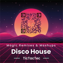 Magic Remixes & Mashups - Disco House (n°92)