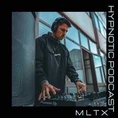 Hypnotic Podcast - M L T X