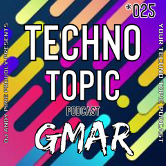 Your Techno Topic Podcast Proudly Present GMAR