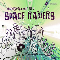 Monsta & Mr. Key - Space Raiders (Dusty Ohms Remix)