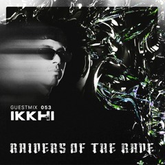 RAIDER OF THE RAVE [053] - IKKHI