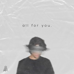 all for you