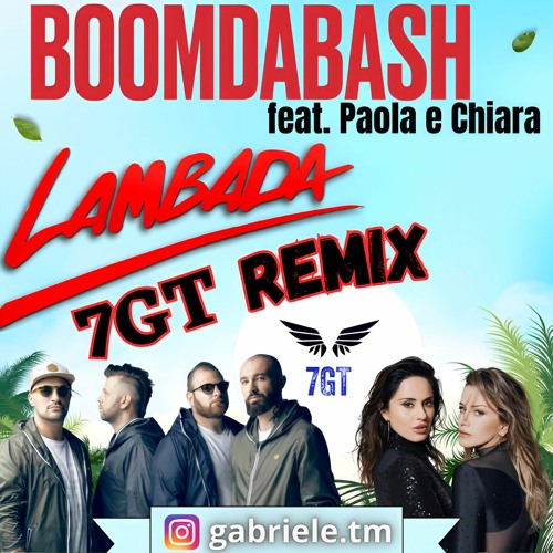 Stream Boomdabash, Paola & Chiara Lambada (𝟕𝐆𝐓 REMIX) by 𝟕𝐆𝐓 Listen