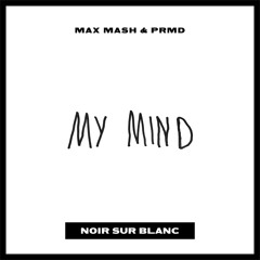 Max Mash & PRMD - My Mind