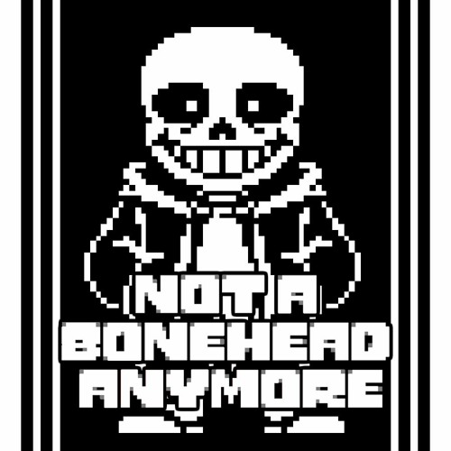 Not A Bonehead Anymore (Megalovania But It's Not A Slacker Anymore)