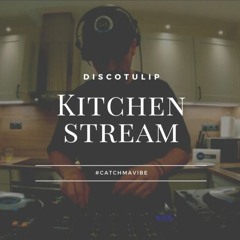 Kitchen Stream - ALX (DiscoTulip)
