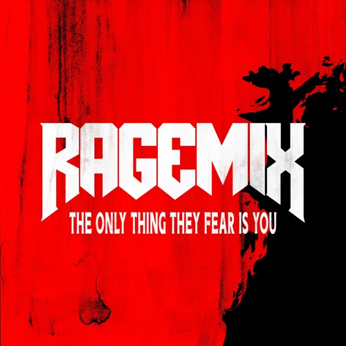 The Only Thing They Fear is You (Rage Remix)