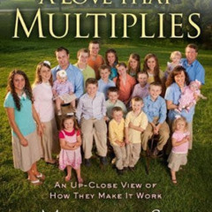 DOWNLOAD EPUB 📬 A Love That Multiplies: An Up-Close View of How They Make it Work by