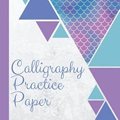 Get EPUB KINDLE PDF EBOOK Caligraphy Practice Paper: Calligraphy Notebook For Beginners by  Abby&Mag