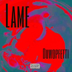 duwopfetti lame