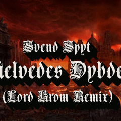 Svend Spyt - Helvedes Dybder (Lord Krom Remix)