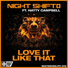 Night Shift Ft. Natty Campbell - Love It Like That