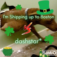 I'm Shipping Up to Boston x dashstar* (Dropkick Murphys vs Knock2 SIMIO Edit)(FREE DL)
