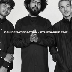 PON DE SATISFACTION (KYLIEBADDIE EDIT)