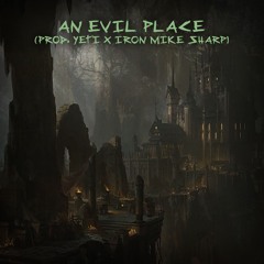 "AN EVIL PLACE" - Spooky Underground Boom Bap Beat (Prod. Yeti x Iron Mike Sharp)