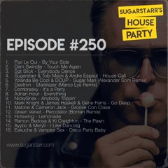 Sugarstarr's House Party #250