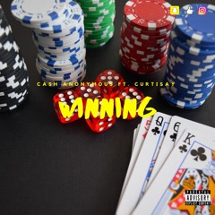 Cash Anonymous Ft. Curtisay- Winning