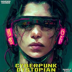Immense Sounds - Cyberpunk Dystopian Sample Pack