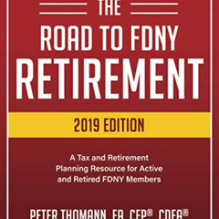 [READ] EBOOK 💞 The Road to FDNY Retirement (2019 Edition): A Tax & Retirement Planni