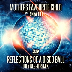 Mothers Favourite Child feat. Tanya Tiet – Reflections of A Disco Ball (Joey Negro Club Mix)