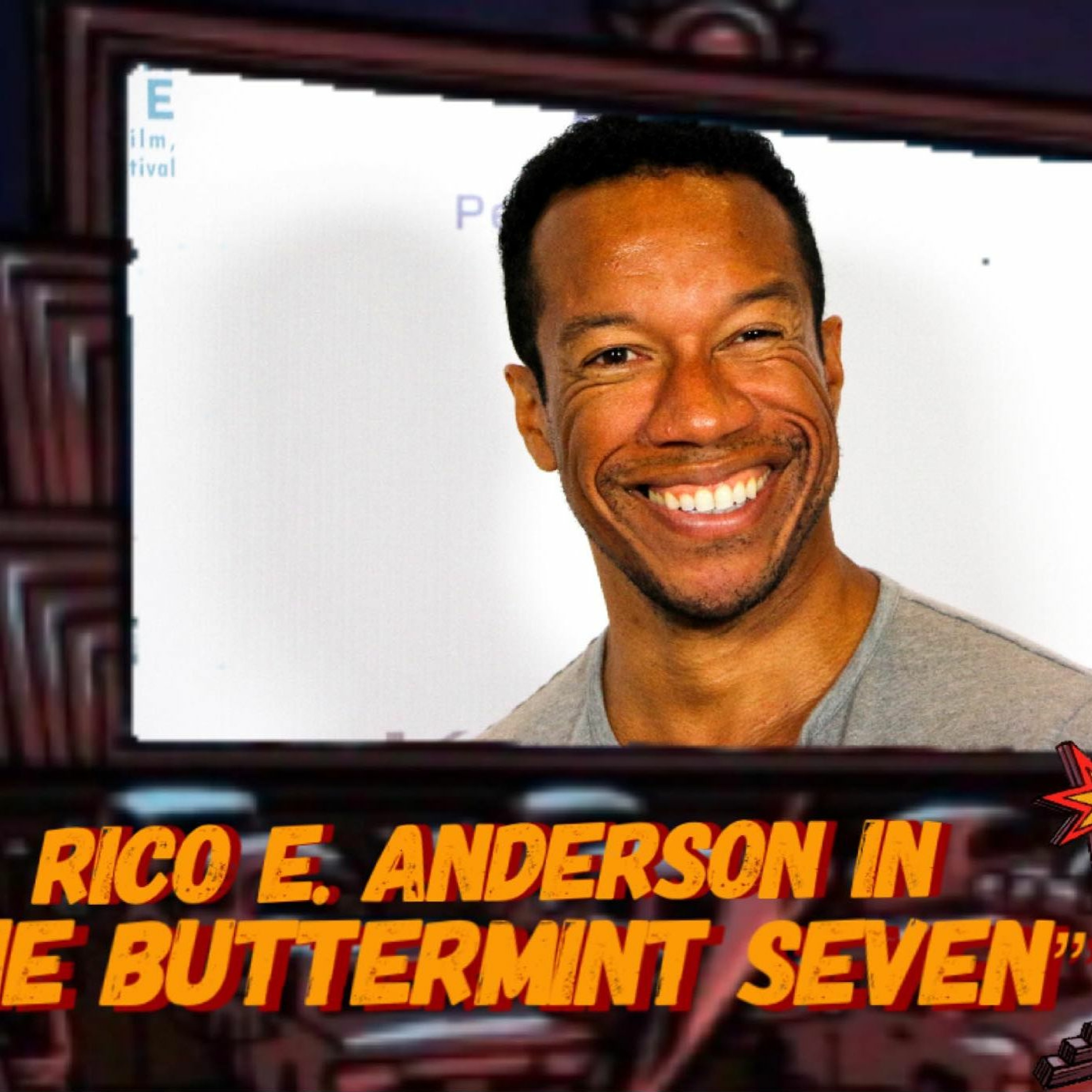 Episode 211 - Rico E. Anderson in "The Buttermint Seven" episode artwork